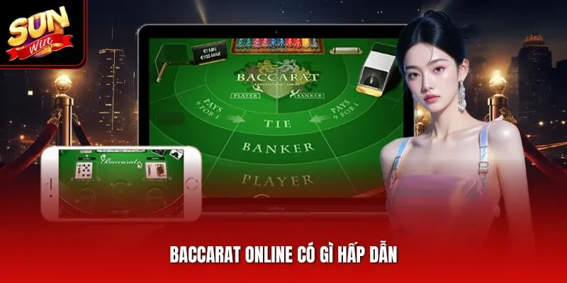 Baccarat online có gì hấp dẫn
