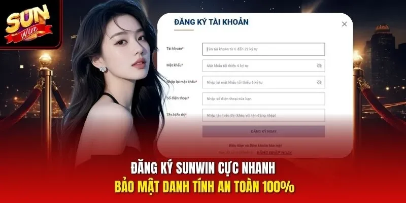 Đăng ký Sunwin Cực Nhanh - Bảo Mật Danh Tính An Toàn 100%