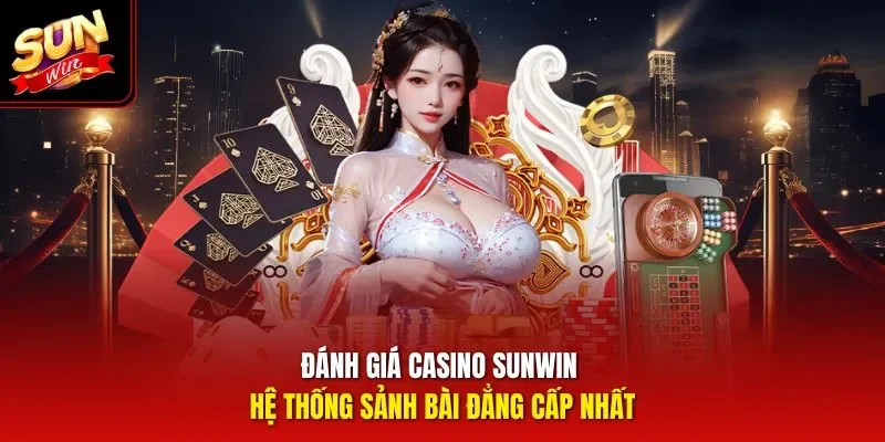 đánh giá casino sunwin