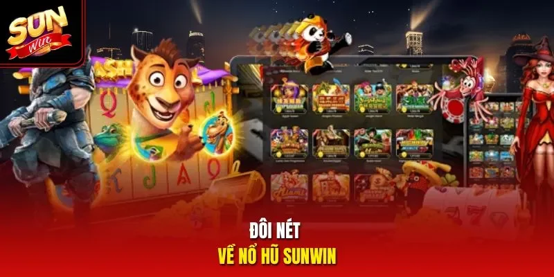 Đôi nét về nổ hũ Sunwin