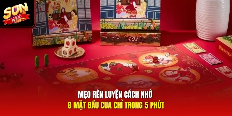 Mẹo rèn luyện cách nhớ 6 mặt bầu cua chỉ trong 5 phút