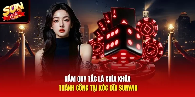 Nắm quy tắc là chìa khóa thành công tại xóc đĩa Sunwin
