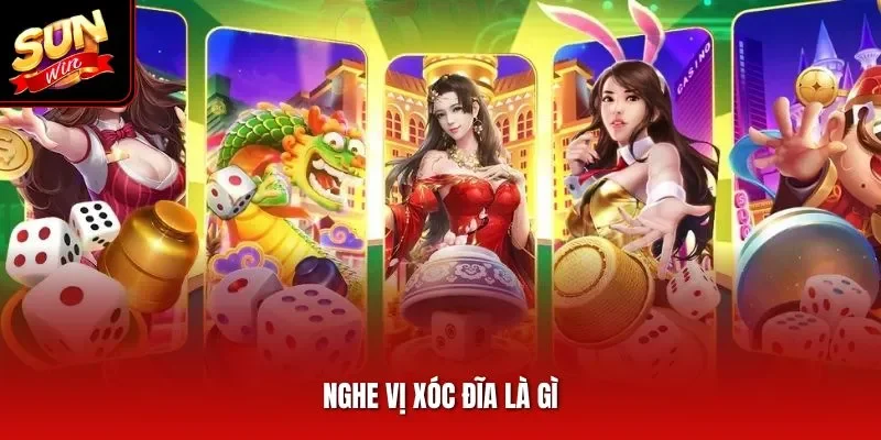 Nghe vị xóc đĩa là gì