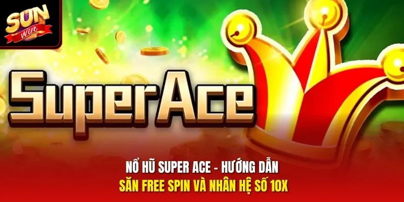 nổ hũ super ace