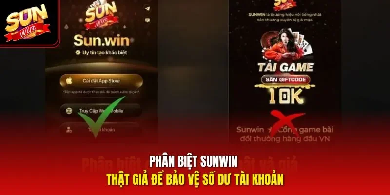 Phân biệt Sunwin thật giả để bảo vệ số dư tài khoản