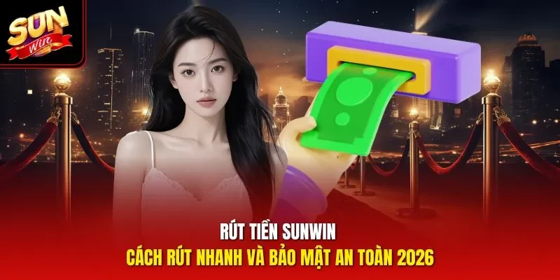 rút tiền sunwin
