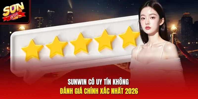 sunwin có uy tín không