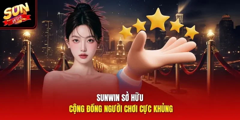 Sunwin sở hữu cộng đồng người chơi cực khủng