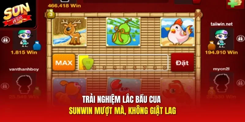 Trải nghiệm lắc bầu cua Sunwin mượt mà, không giật lag