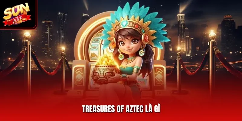 Treasures Of Aztec là gì