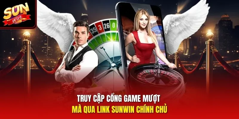 Truy cập cổng game mượt mà qua link Sunwin chính chủ